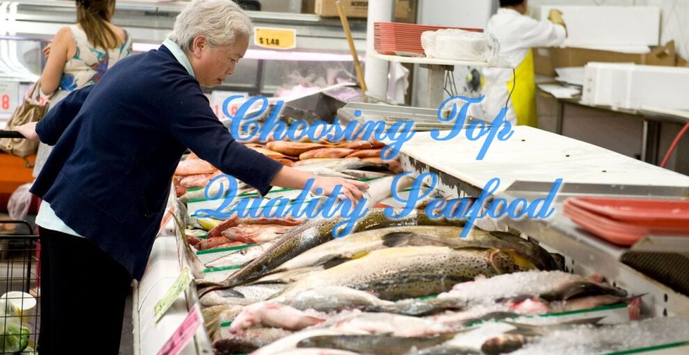 Choosing Top Quality Seafood